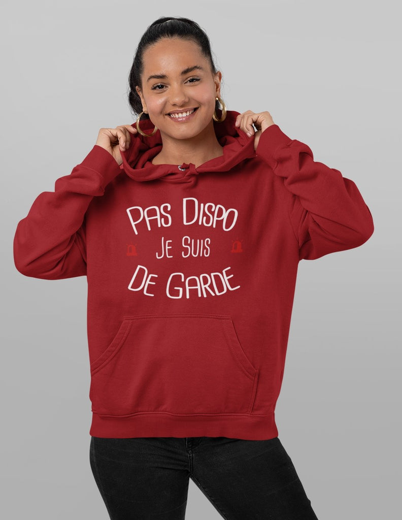 Pas dispo je suis de garde ! - Le sweat préféré des pompiers ! POMPIER SHOP