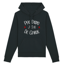 Sweat à capuche pompier unisexe - Pas dispo je suis de garde - POMPIER SHOP