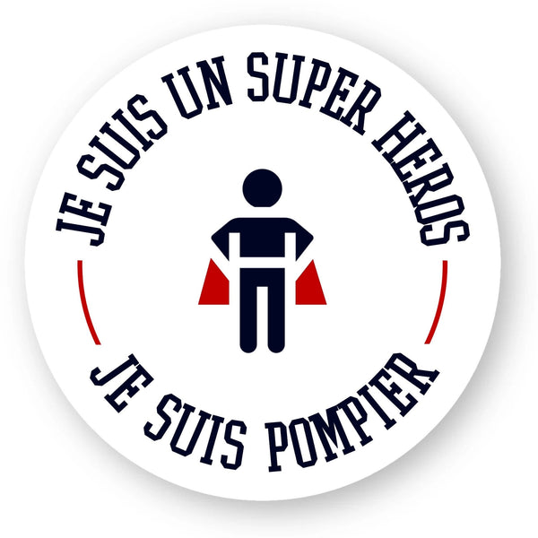 Sticker pompier - Je suis un super héros je suis pompier - POMPIER SHOP