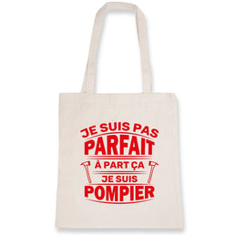 Sac pompier - Je suis pas parfait à part ça je suis pompier - POMPIER SHOP