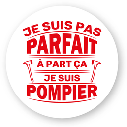 Sticker pompier - Je suis pas parfait à part ça je suis pompier - POMPIER SHOP