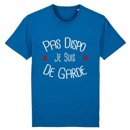 T-shirt pompier 100% coton unisexe - Pas dispo je suis de Garde - POMPIER SHOP