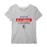 T-shirt pompier Femme - N'essaye pas de m'allumer je suis pompier - POMPIER SHOP