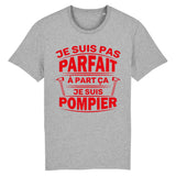 T-shirt pompier unisexe - Je suis pas parfait à part ça je suis pompier - POMPIER SHOP