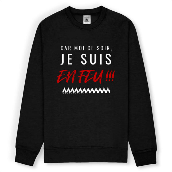 Sweat-shirt pompier Unisexe - Car moi ce soir je suis en feu !!! - POMPIER SHOP