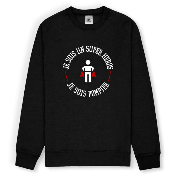 Sweat-shirt pompier Unisexe - Je suis un super héros je suis pompier - POMPIER SHOP