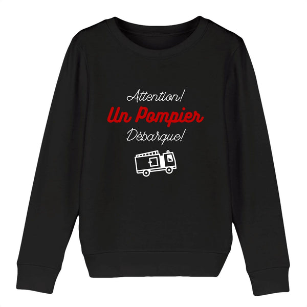 Sweat-shirt pompier Enfant - Attention un pompier débarque ! - POMPIER SHOP