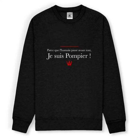 Sweat-shirt pompier unisexe - Parce que l'humain passe avant tout - POMPIER SHOP