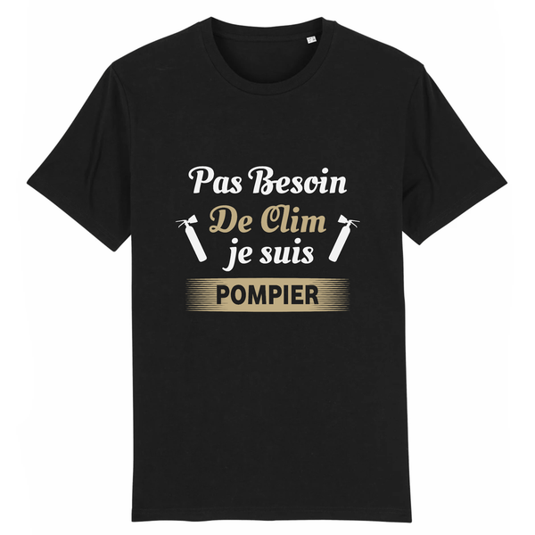 T-shirt pompier unisexe - Pas besoin de clim je suis pompier - POMPIER SHOP