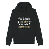 Sweat-shirt à capuche pompier  - Pas besoin de clim je suis pompier - POMPIER SHOP