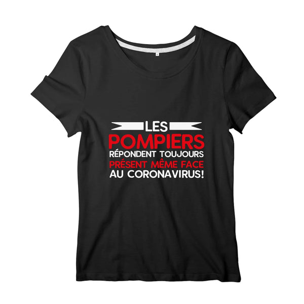 T-shirt pompier Femme - Les pompiers répondent toujours présent même face au coronavirus! - POMPIER SHOP