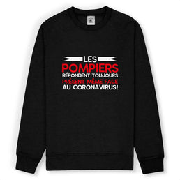 Sweat-shirt pompier unisexe - Les pompiers répondent toujours présent même face au coronavirus! - POMPIER SHOP