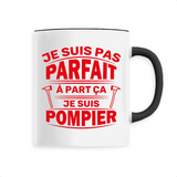 Mug céramique pompier - Je suis pas parfait à part ça je suis pompier - POMPIER SHOP