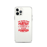 Coque iPhone - Je ne suis pas parfait à part ça je suis pompier - POMPIER SHOP