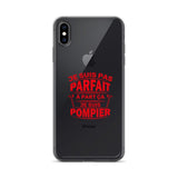 Coque iPhone - Je ne suis pas parfait à part ça je suis pompier - POMPIER SHOP