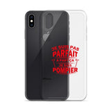 Coque iPhone - Je ne suis pas parfait à part ça je suis pompier - POMPIER SHOP